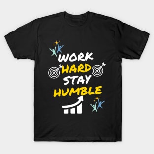 Work Hard Stay Humble Design T-Shirt